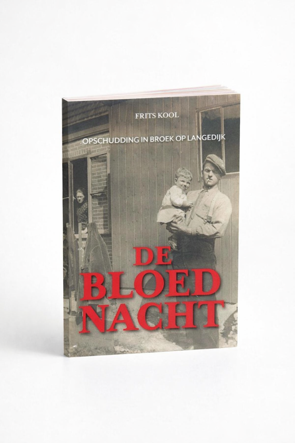 De Bloednacht. Opschudding in Broek op Langedijk